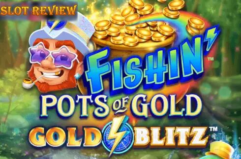 Fishin Pots of Gold Gold Blitz Slot Review